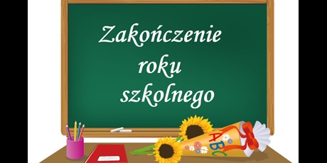 ZAKOŃCZENIE ROKU SZKOLNEGO