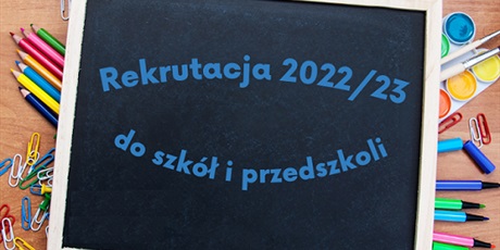 Zasady postępowania rekrutacyjnego na rok szkolny 2022/2023