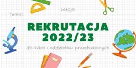Powiększ grafikę: zasady-postepowania-rekrutacyjnego-na-rok-szkolny-2022-2023-332406.jpg